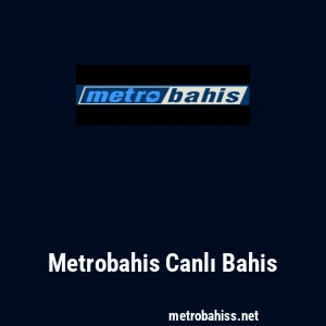 Metrobahis Canlı Bahis