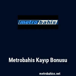 Metrobahis Kayıp Bonusu