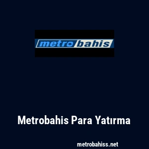Metrobahis Para Yatırma