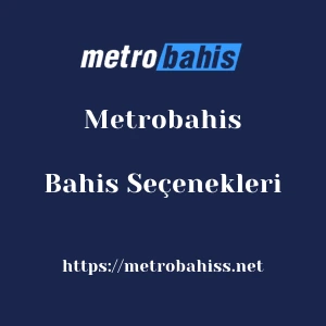 Metrobahis Bahis Seçenekleri