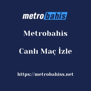 Metrobahis Canlı Maç İzle