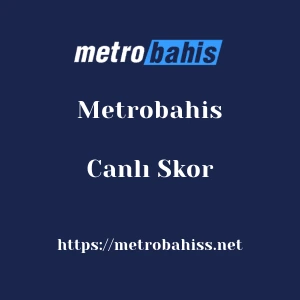 Metrobahis Canlı Skor