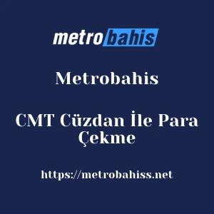 Metrobahis CMT Cüzdan İle Para Çekme