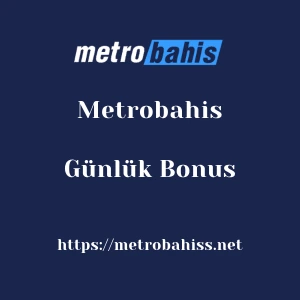 Metrobahis Günlük Bonus