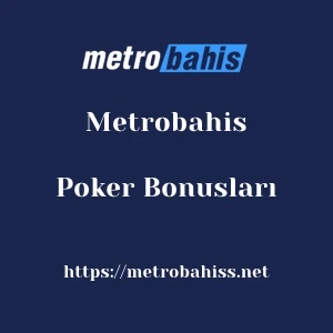 Metrobahis Poker Bonusları