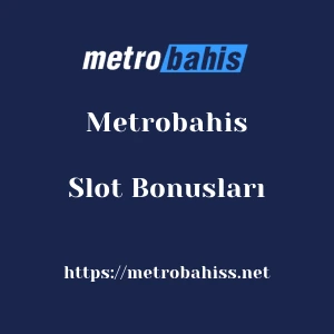 Metrobahis Slot Bonusları