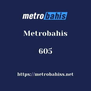 Metrobahis 605